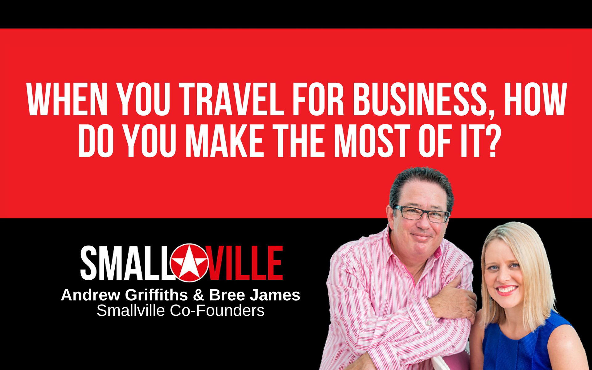  Video When You Travel For Business How Do You Make The Most Of It